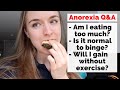 Eating Disorder Recovery Q&A | AM I EATING ENOUGH?