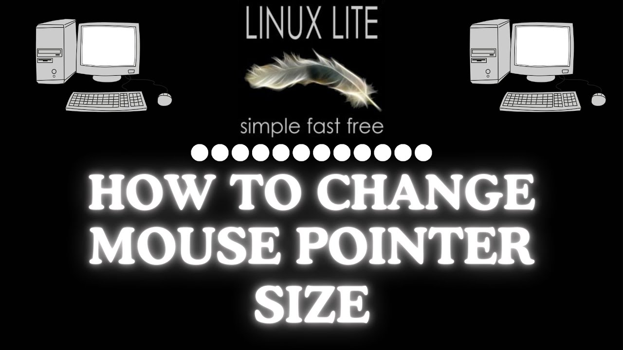 How To Adjust The Mouse Pointer Size In Linux Lite | Step-By-Step ...