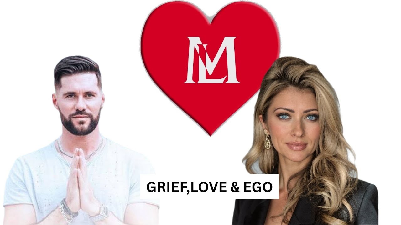 Grief, Love & Ego