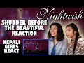 NEPALI GIRLS REACT | NIGHTWISH REACTION | SHUDDER BEFORE THE BEAUTIFUL (Live in Wembley, London)