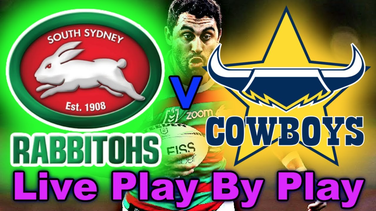 South Sydney Rabbitohs v North Queensland Cowboys | NRL – Round 17 | Live Reactions & Play By Play!