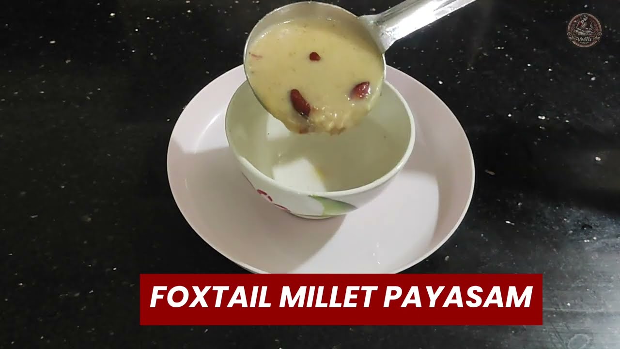 தினை பால் பாயசம் சுவையான சிறுதானிய இனிப்பு|Foxtail Millet Payasa Millet Sweet Recipe