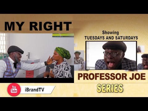 PROFESSOR JOE - My Right (Episode 4)