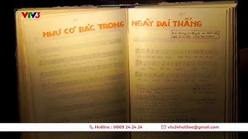 Bài hát "Như có Bác trong ngày đại thắng" ra đời như thế nào? | VTV24