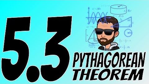5.3 Pythagorean Theorem