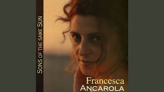 Video thumbnail of "Francesca Ancarola - First Light"