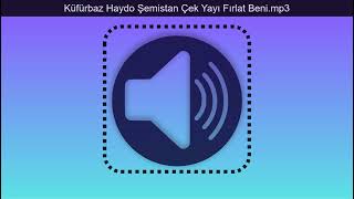 Küfürbaz Haydo Şemistan Çek Yayı Fırlat Beni