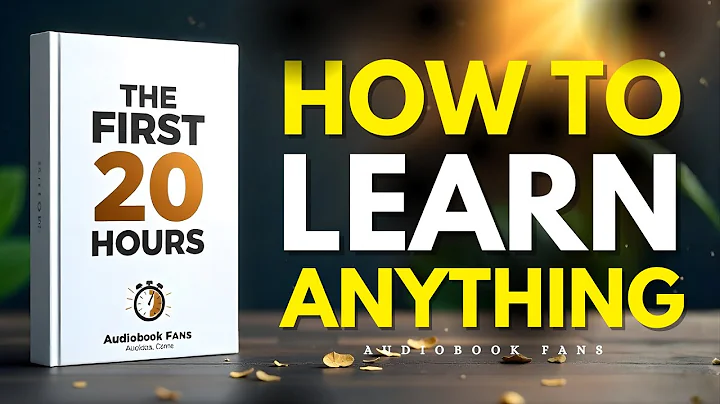 The first 20 hours | how to learn anything - Full Audiobook