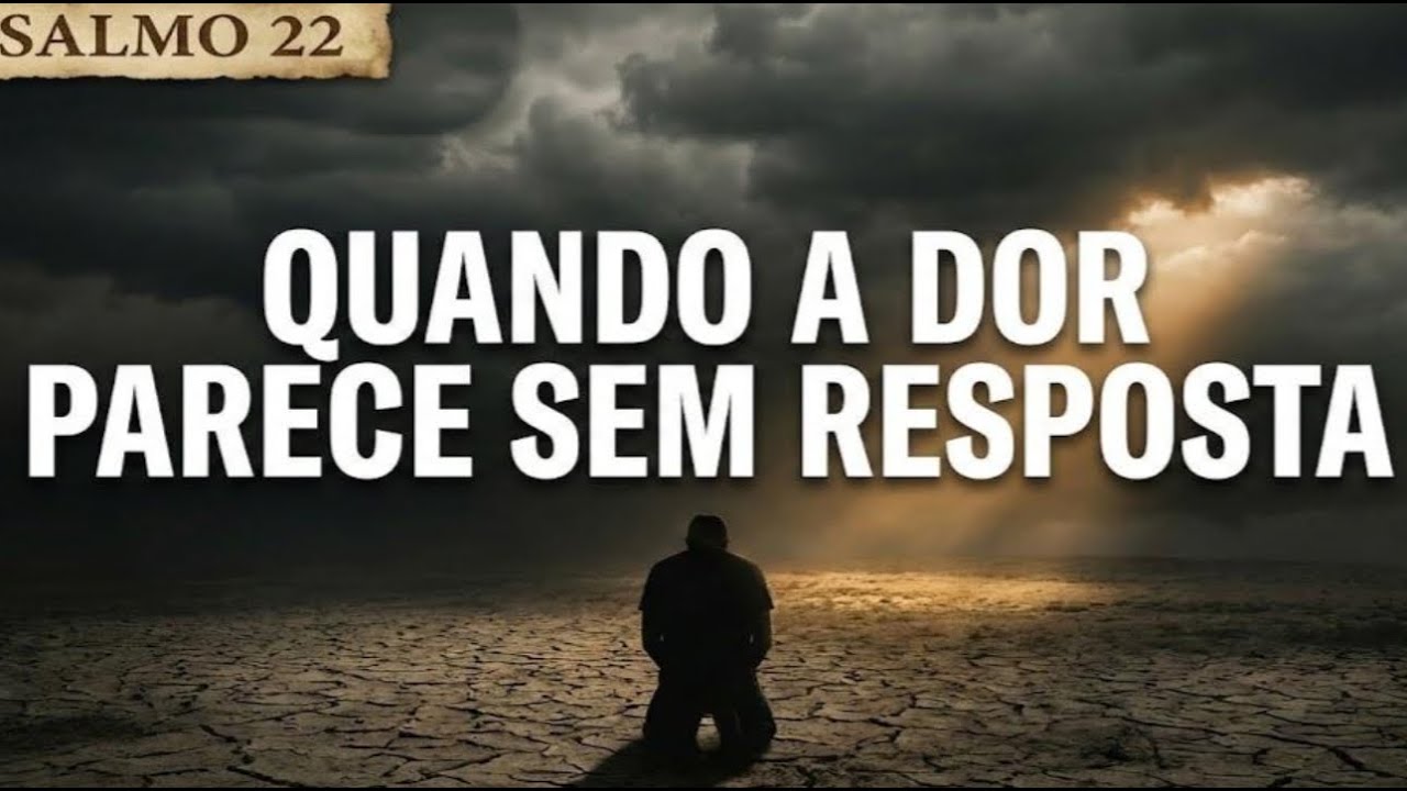 Psalm 22 - Quando a dor parece sem resposta