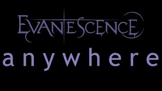 Evanescence - Anywhere Lyrics (Origin)