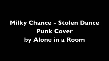 Milky Chance - Stolen Dance (Punk Cover by Alone in a Room)