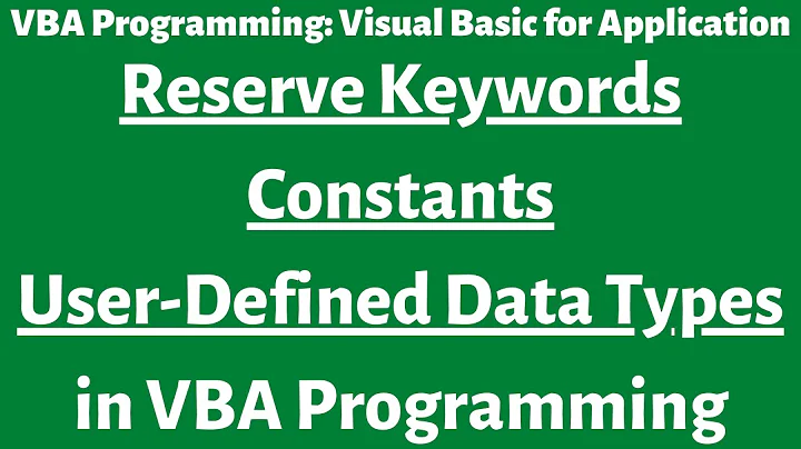 Reserve Keywords, Constants, and User-Defined Data Types | Excel VBA | Visual Basic for Application