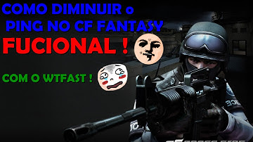 Diminuindo o Ping no Crossfire Fantasy - WTFast