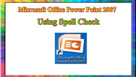 PowerPoint 2007: how to use spell check in PowerPoint