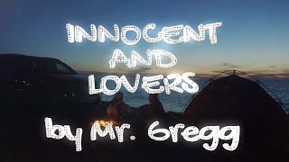 INNOCENT &amp; LOVERS Music Video by Mr. Gregg