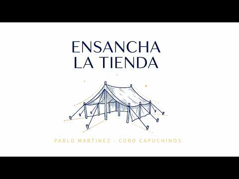 Pablo Martinez - Enlarge the Tent (Lyric Video) Ft. Capuchin Choir