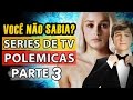 Os Seriados de TV mais POLÊMICOS (parte 3)