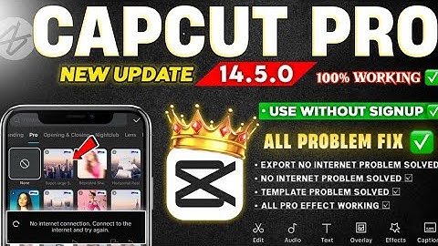Capcut Pro New Update 14.5.0 | Export & Template No Internet All Problem Solved ✅