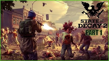 State of Decay 2: Juggernaut Edition - Part 1 | Gameplay [PC] | No Commentary
