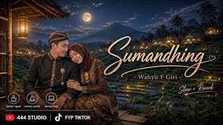 SUMPAHING ATI SAYANG || SUMANDHING - WAHYU F GIRI || COVER