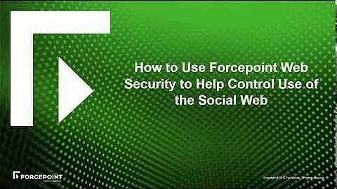 How to Use Forcepoint Web Security to Help Control Use of the Social Web