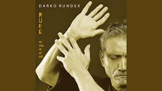 Video thumbnail of "Darko Rundek - Ruke (Remastered 2022)"