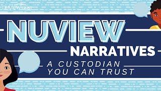 Nuview Narratives A Custodian You Can Trust