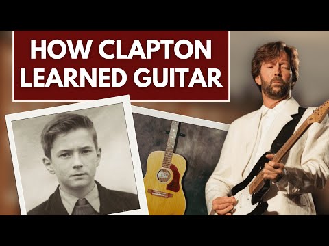 How Eric Clapton Learned Guitar