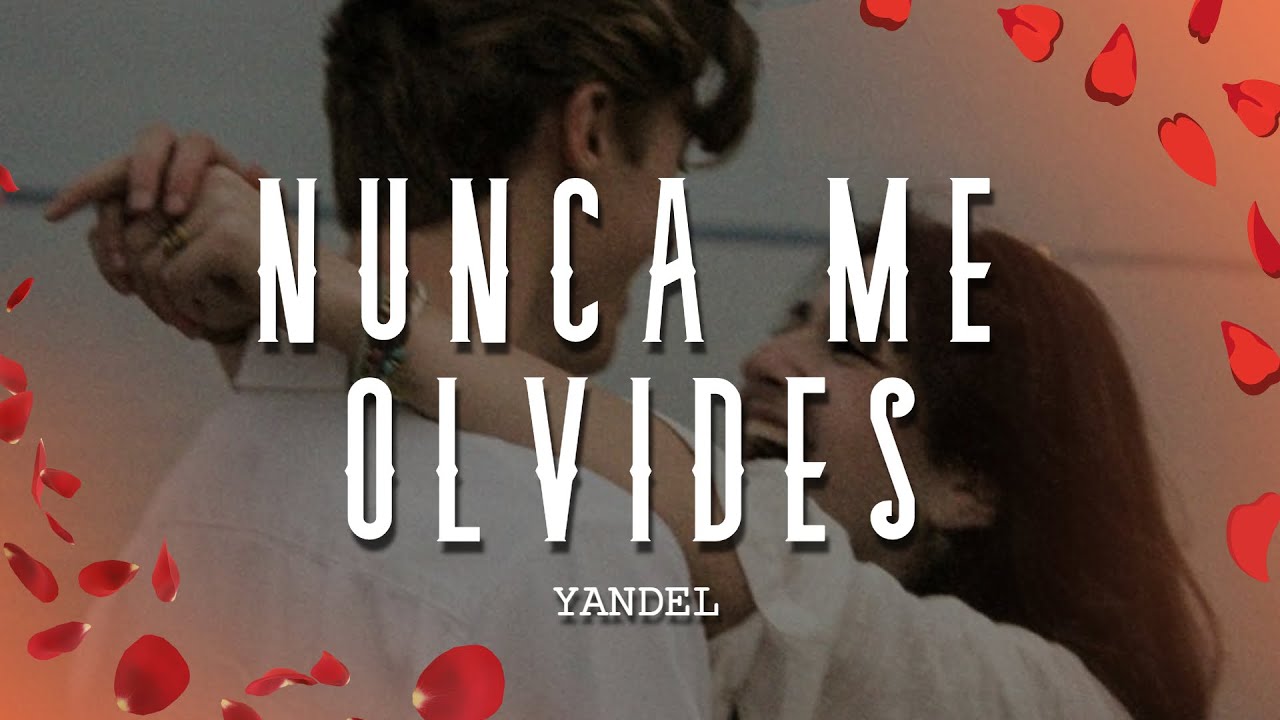 Yandel - Nunca Me Olvides (Letra/Lyrics)