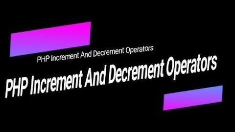 Learn PHP full bangla tutorial part9  PHP Increment And Decrement Operators