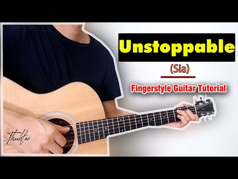 Sia - Unstoppable | Fingerstyle Guitar Tutorial/hướng dẫn Level 1