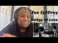 FIRST TIME HEARING JOE JEFFREY - PLEDGE OF LOVE REACTION