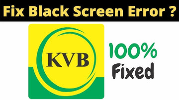 Fix Karur Vysya Bank App Black Screen Error Problem Solved in Android & Ios - AllTechapple