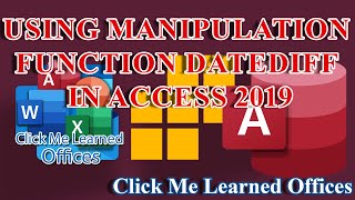 #62-Using Manipulation Function DateDiff in Access 2019 | Clickmelearnedoffices