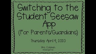 Switching to the Student Seesaw App (For Parents/Guardians)