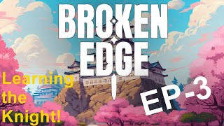 Learning the Knight - Broken Edge VR