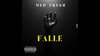 Med fresh -  FALLÉ ( Audio)