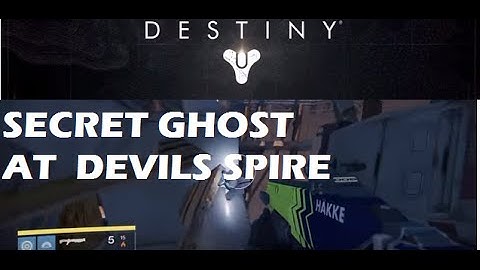 Destiny SECRET GHOST AT END OF DEVILS SPIRE
