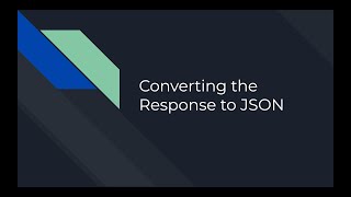 Converting the Response to JSON