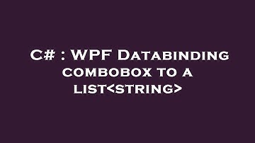 C# : WPF Databinding combobox to a list string