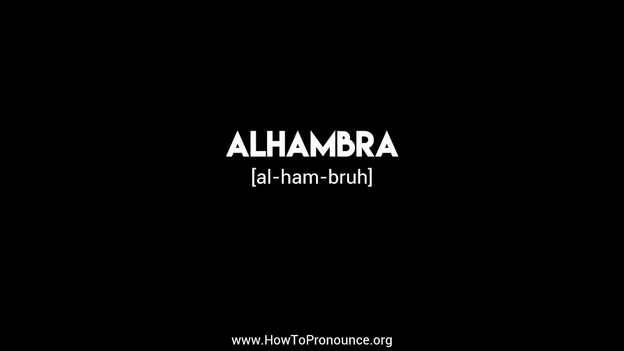 How to Pronounce "alhambra" YouTube