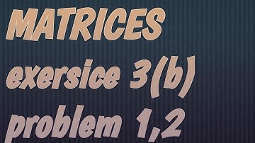 MATRICES//exersice 3b //intermediate//shatha edu tech maths//c-9