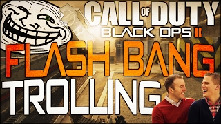 BO2 Flash Bang Trolling (A Black Ops II Trolltage) 2017