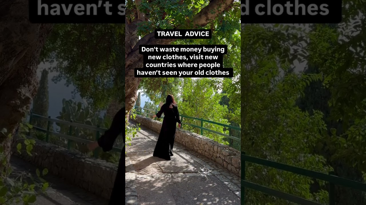 Don't waste money buying new clothes, visit new countries where people haven't seen your old ones 🙌