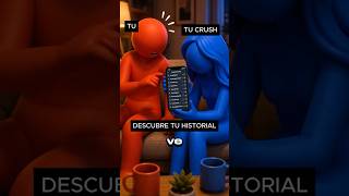 TU CRUSH ve tu HISTORIAL, no entres en pánico.