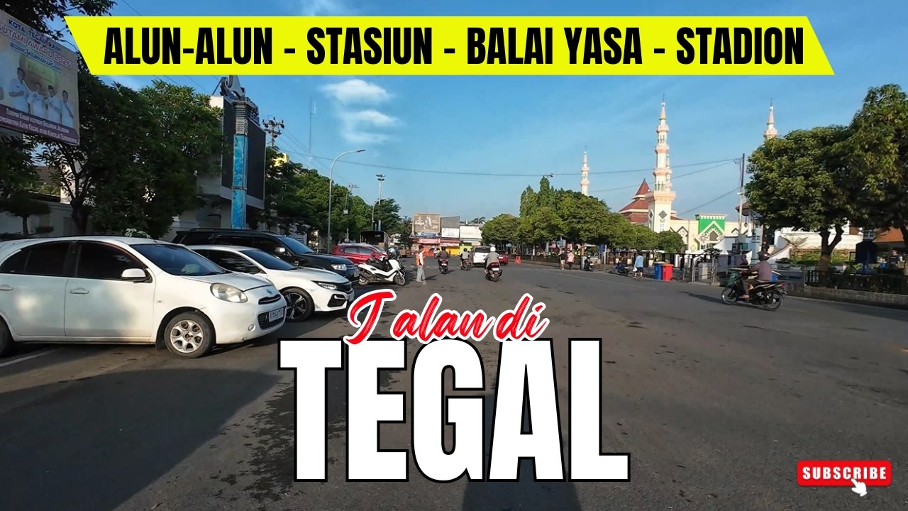 JALAN DI TEGAL: ALUN-ALUN - STASIUN - BALAI YASA - STADION (SUASANA PAGI) 2026