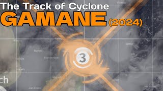 The Track of Cyclone Gamane (2024)