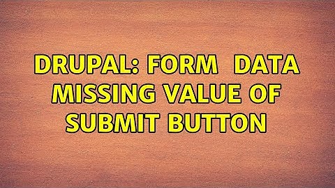Drupal: Form $_POST data missing value of submit button