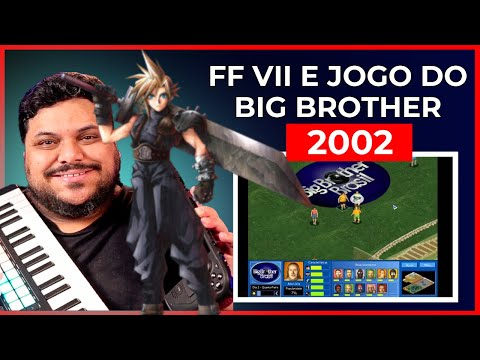LIGANDO BIG BROTHER BRASIL A FINAL FANTASY VII