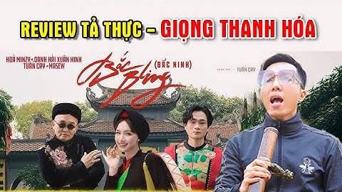 BẮC BLING (BẮC NINH) - REVIEW TẢ THỰC GIỌNG THANH HÓA | LIÊU PHONG